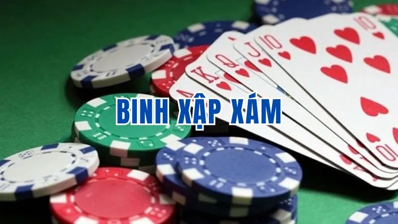 Hướng dẫn chơi Binh xập xám (Mậu binh) chi tiết cho tân binh